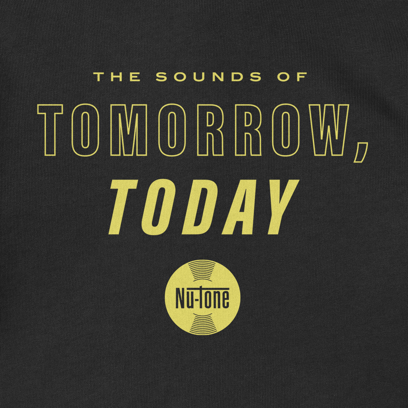 Nu-Tone "The Sounds of Tomorrow, Today" T