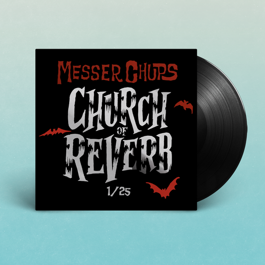 Messer Chups "Church of Reverb" Test Pressing x/25